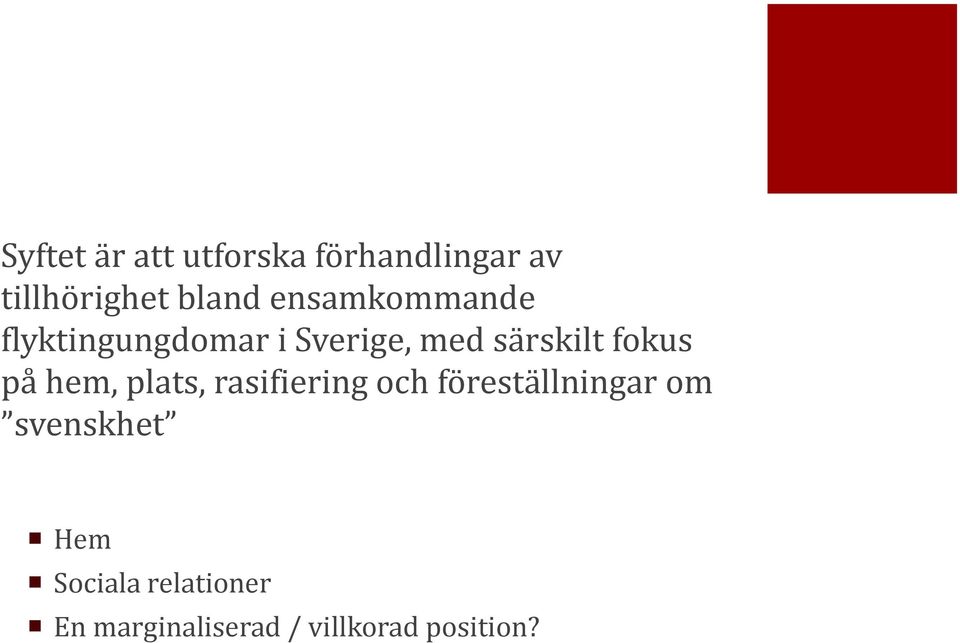 på hem, plats, rasifiering och föreställningar om svenskhet