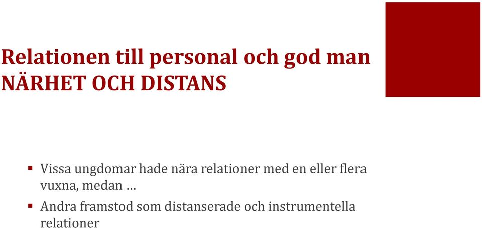 relationer med en eller flera vuxna, medan