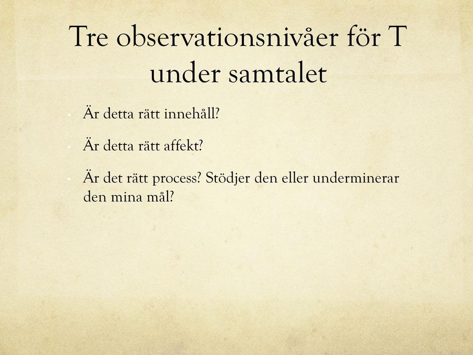 under samtalet Är det rätt process?