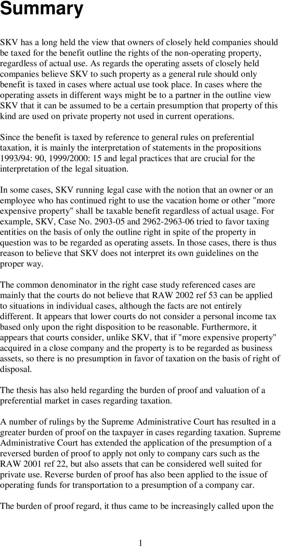 In cases where the operating assets in different ways might be to a partner in the outline view SKV that it can be assumed to be a certain presumption that property of this kind are used on private