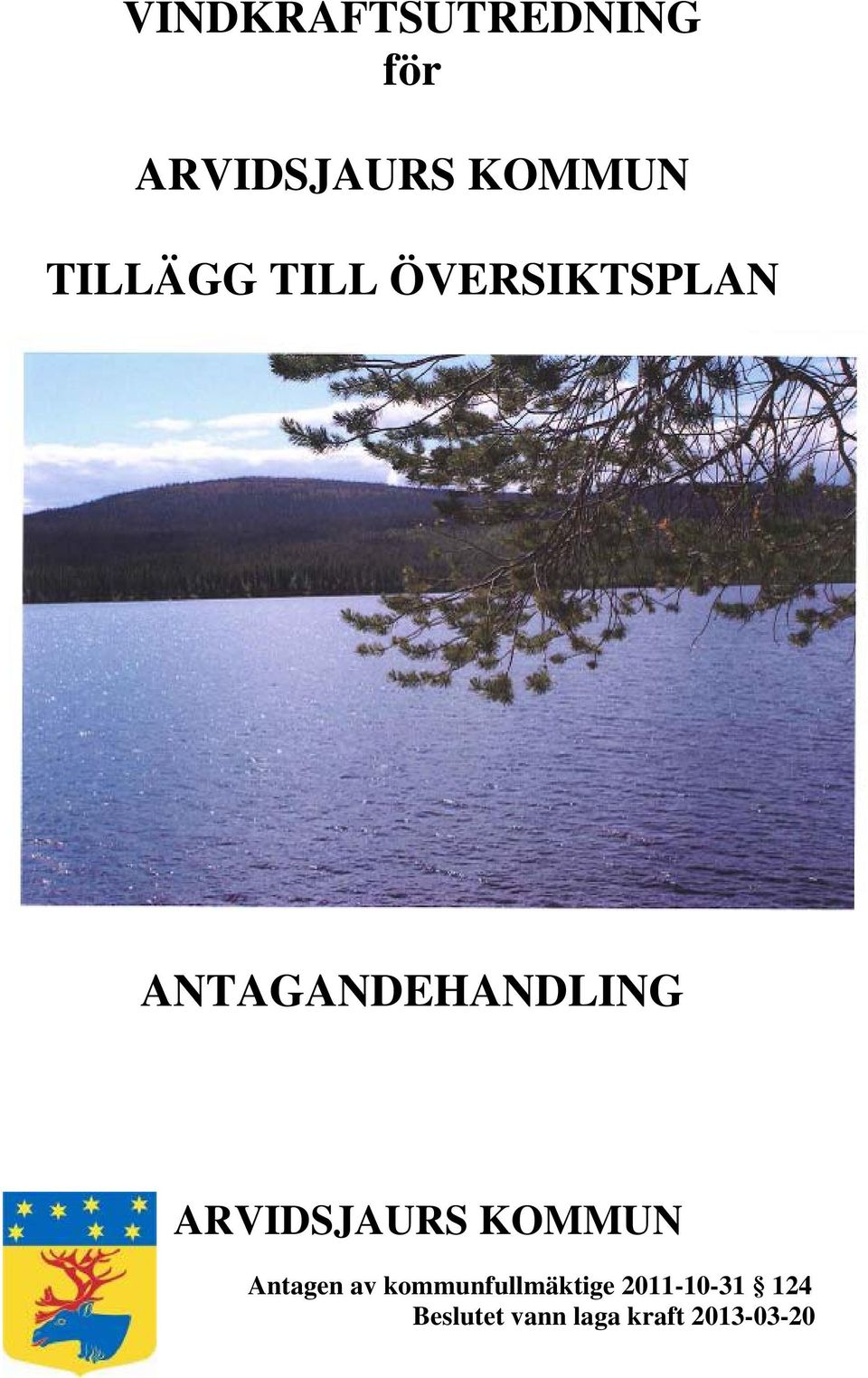 ARVIDSJAURS KOMMUN Antagen av