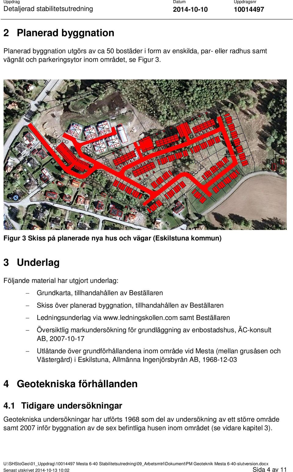 tillhandahållen av Beställaren Ledningsunderlag via www.ledningskollen.