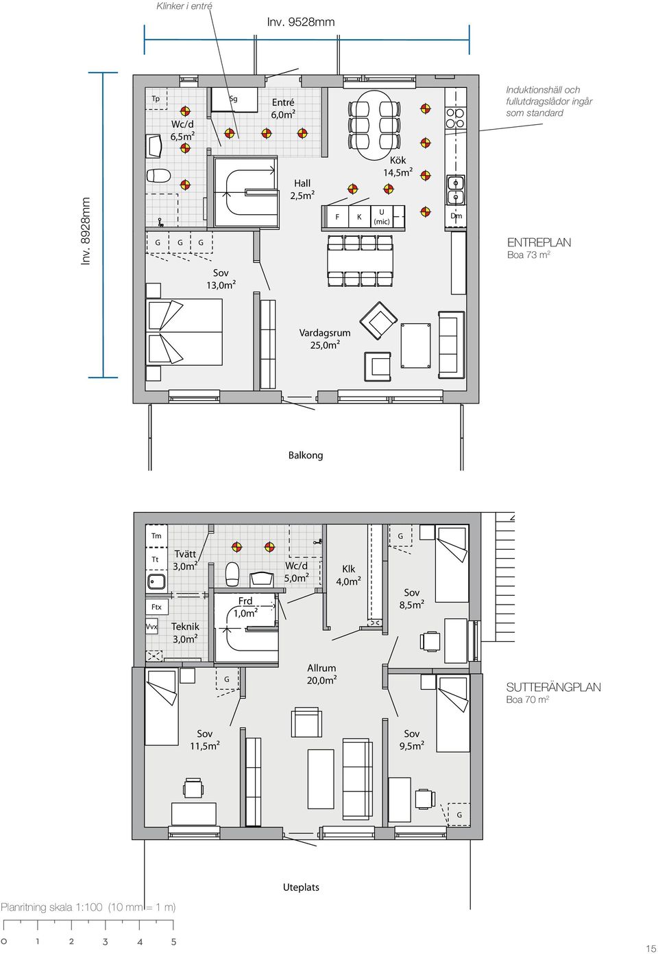 8928mm G G G Sov 13,0m² Hall 2,5m² F K Kök 14,5m² U (mic) Dm ENTREPLAN Boa 73 m 2 Vardagsrum 25,0m²