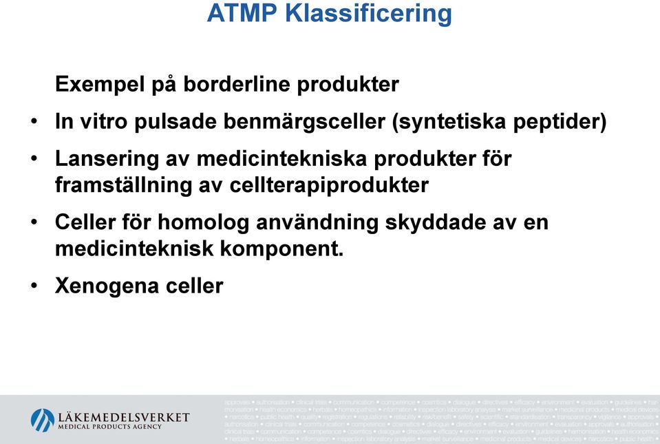 medicintekniska produkter för framställning av cellterapiprodukter