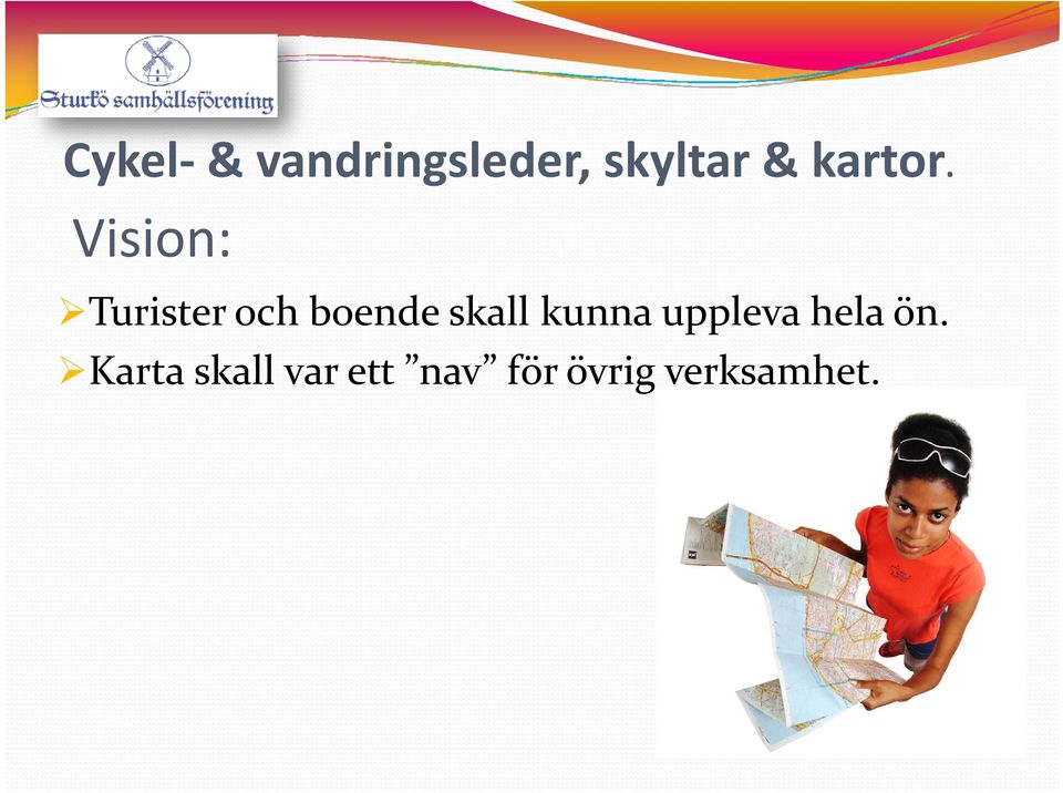 Vision: Turister och boende skall
