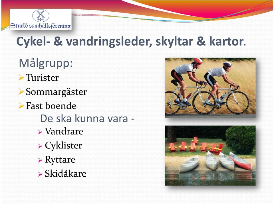 Målgrupp: Turister Sommargäster