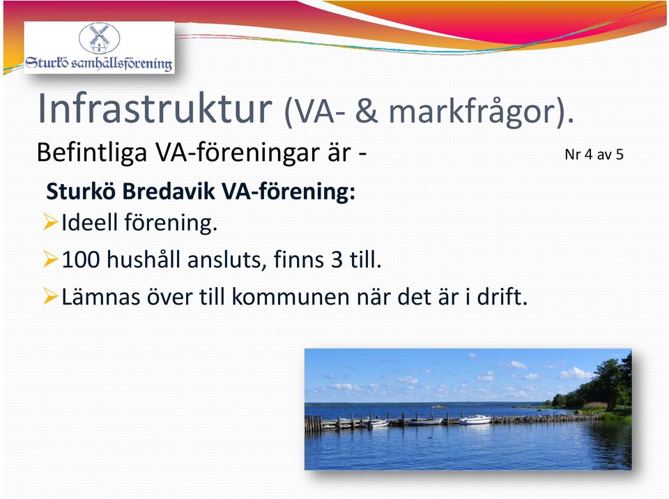 Bredavik VA förening: Ideell förening.