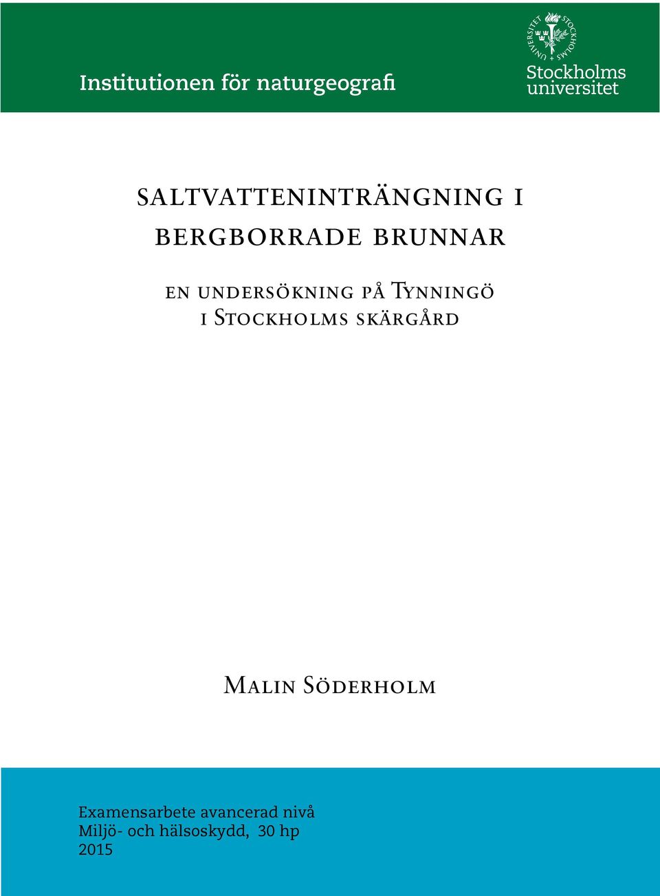undersökning på Tynningö i Stockholms skärgård