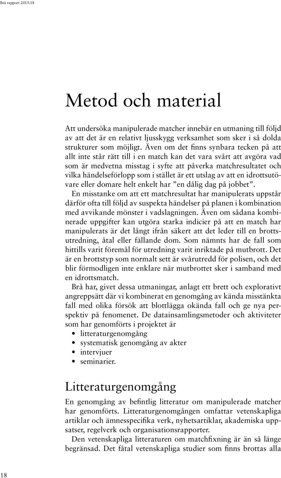 i stället är ett utslag av att en idrottsutövare eller domare helt enkelt har en dålig dag på jobbet.