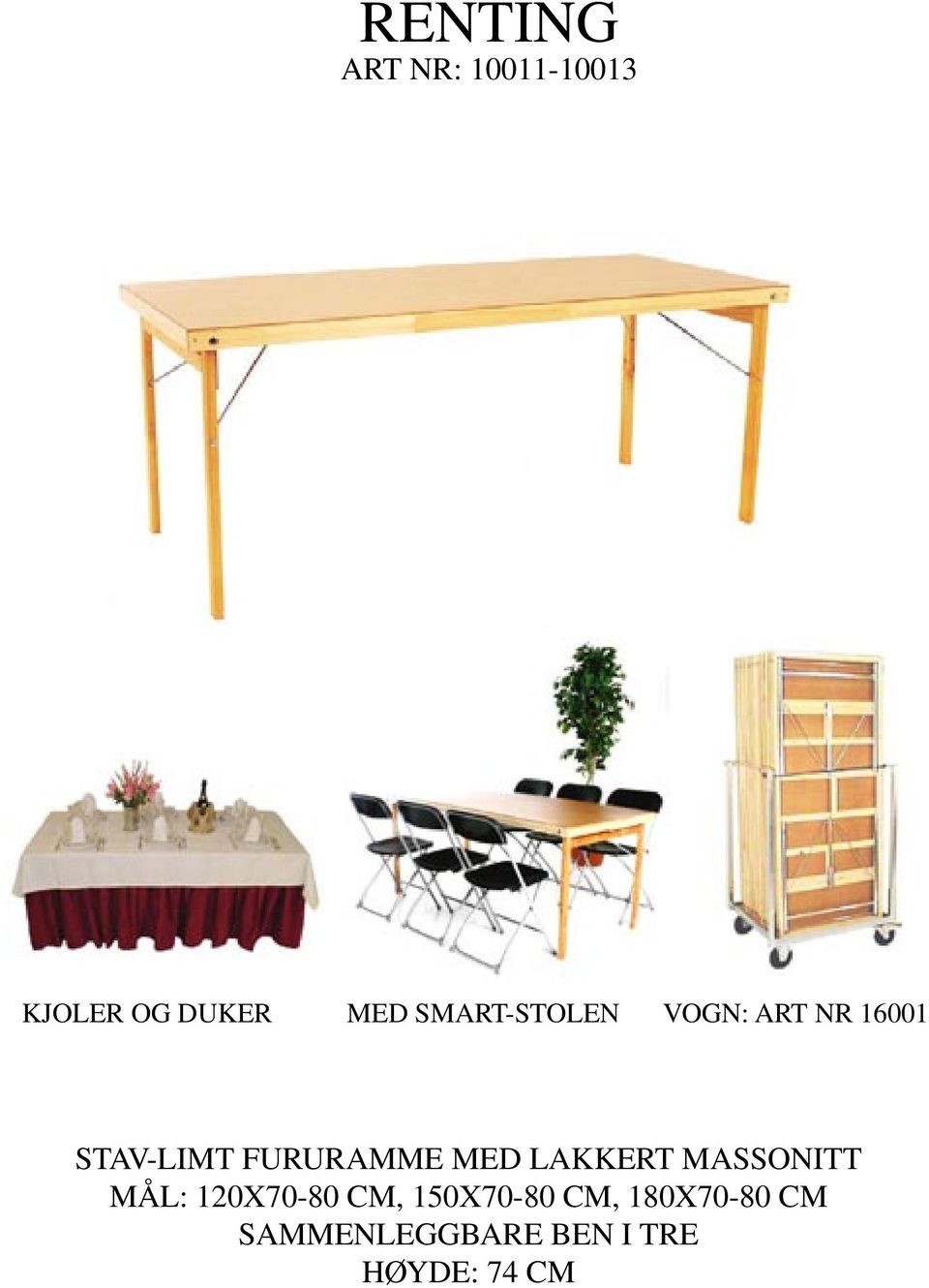 MASSONIT STAV-LIMT MÅTT: FURURAMME 120X70-80CM, 150X70-80CM, MED LAKKERT 180X70-80CM