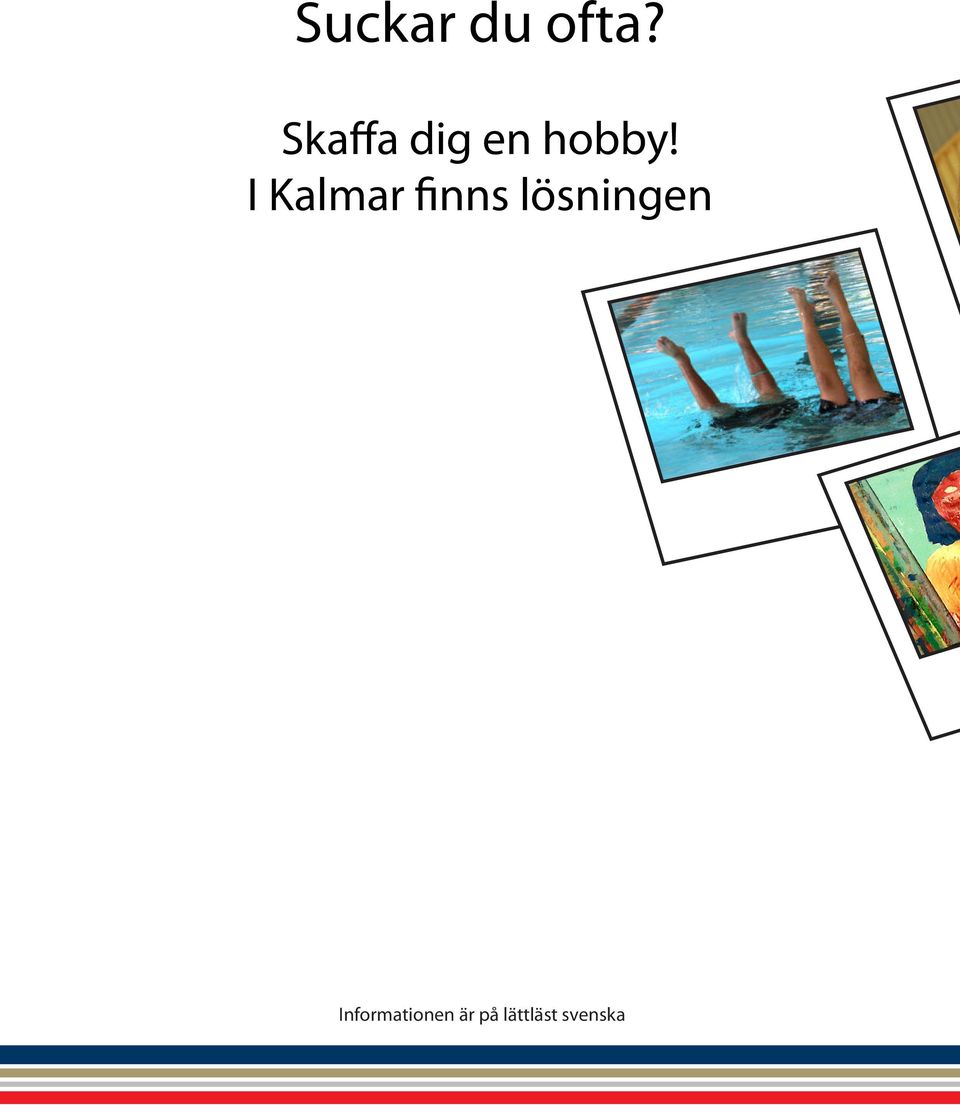 I Kalmar finns lösningen