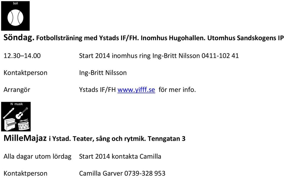 00 Start 2014 inomhus ring Ing-Britt Nilsson 0411-102 41 Kontaktperson Ing-Britt Nilsson