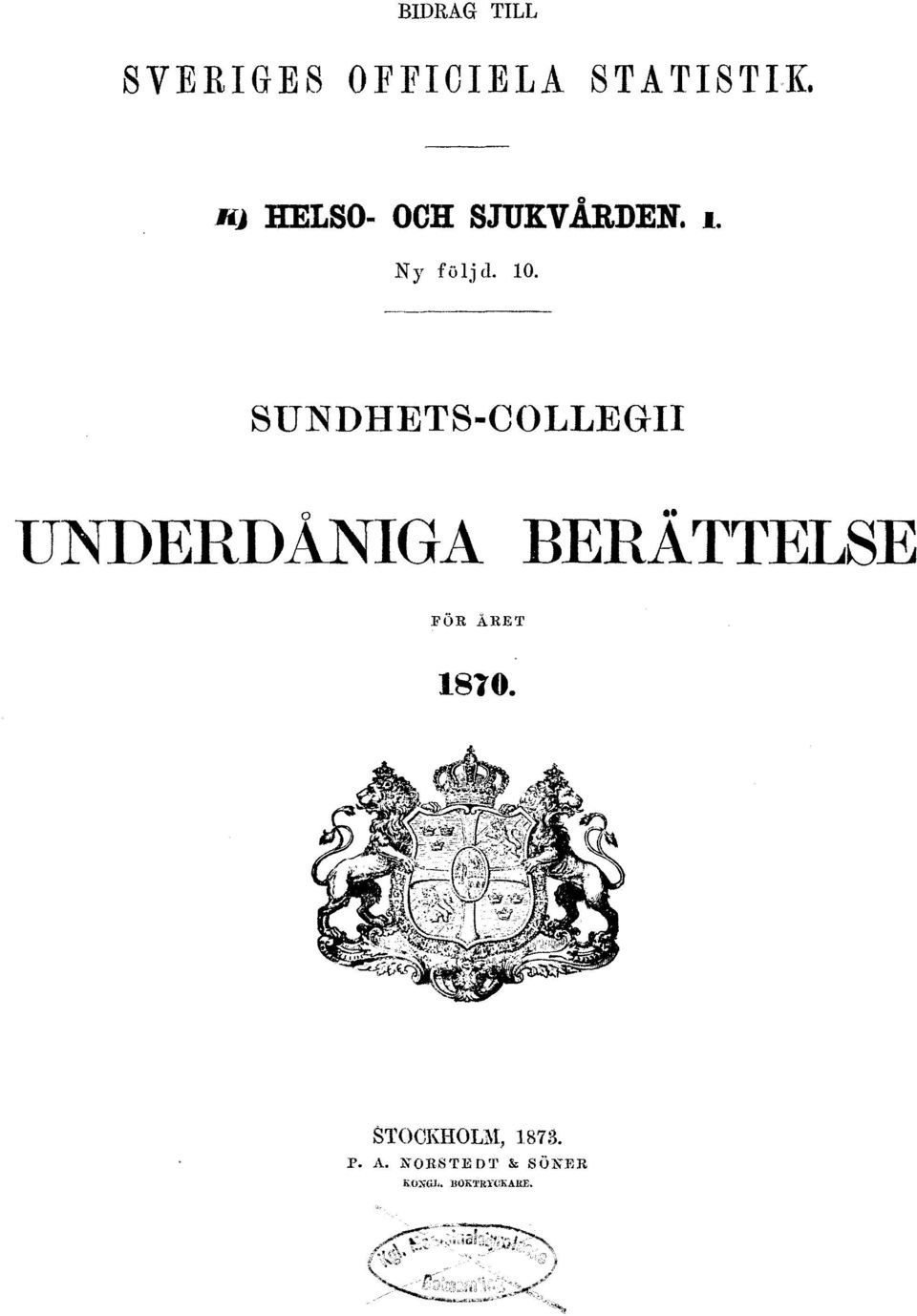 SUNDHETS-COLLEGII UNDERDÅNIGA BERÄTTELSE FÖR ÅRET
