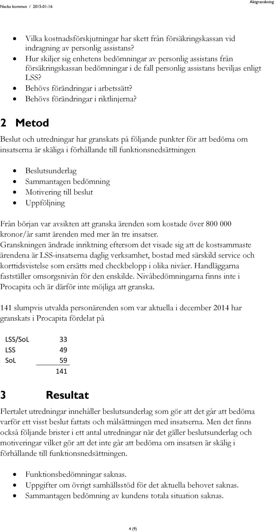 Behövs förändringar i riktlinjerna?