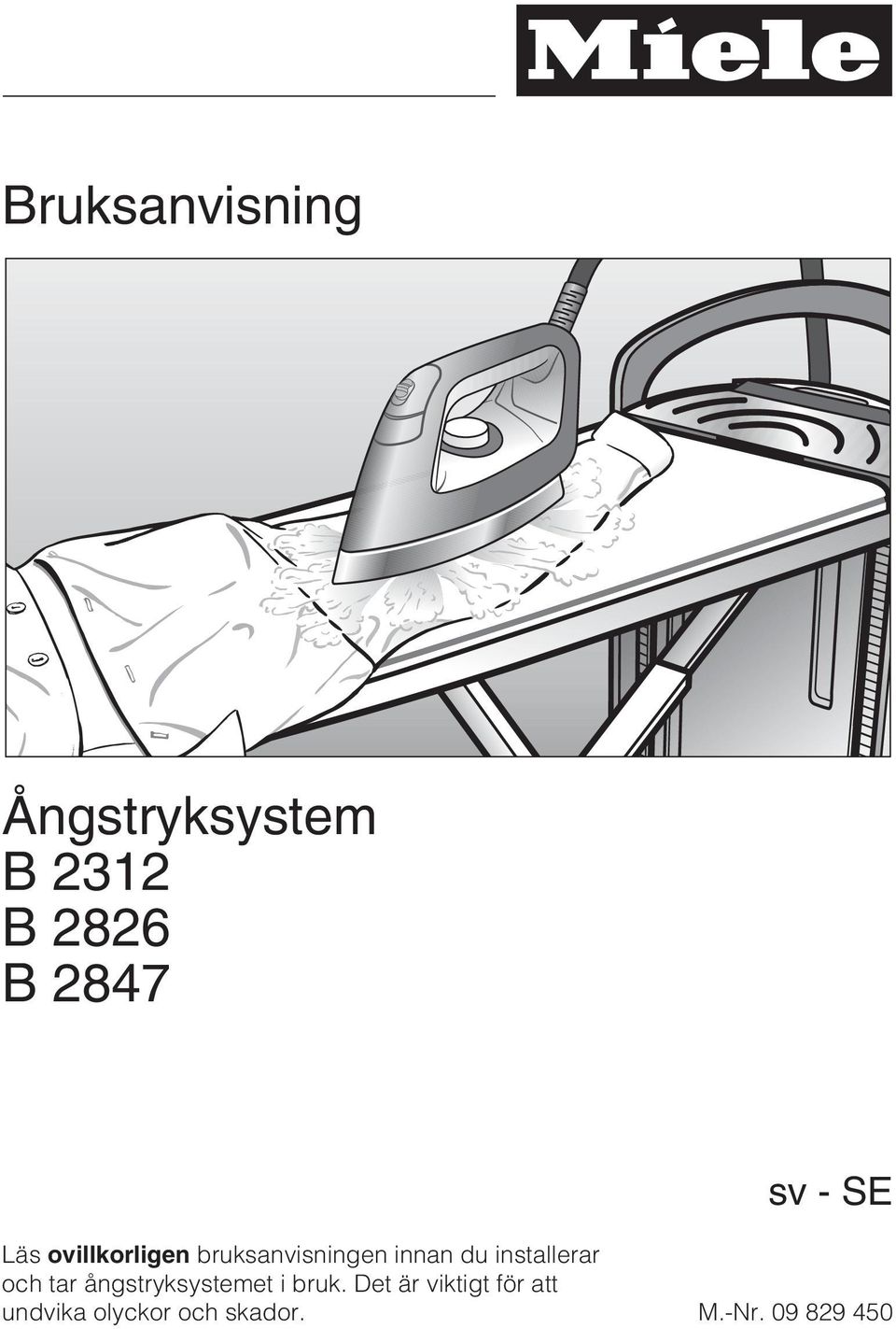 installerar och tar ångstryksystemet i bruk.