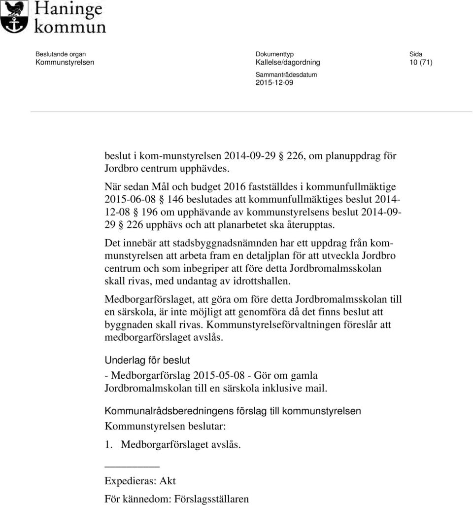 och att planarbetet ska återupptas.