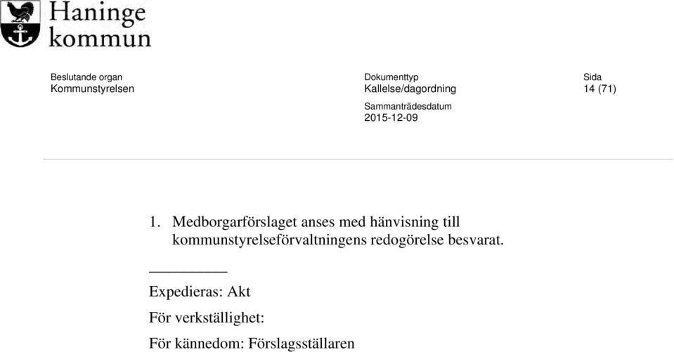 Medborgarförslaget anses med hänvisning till