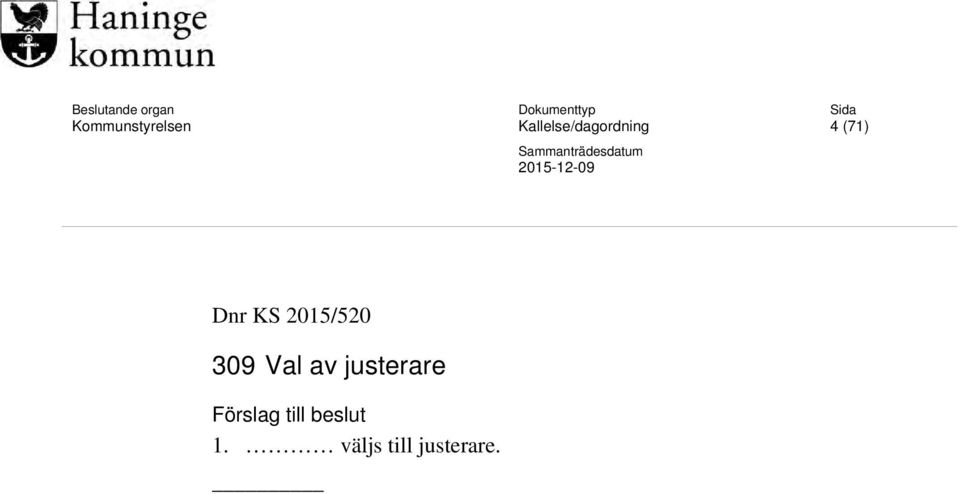 Sammanträdesdatum 2015-12-09 Dnr KS 2015/520
