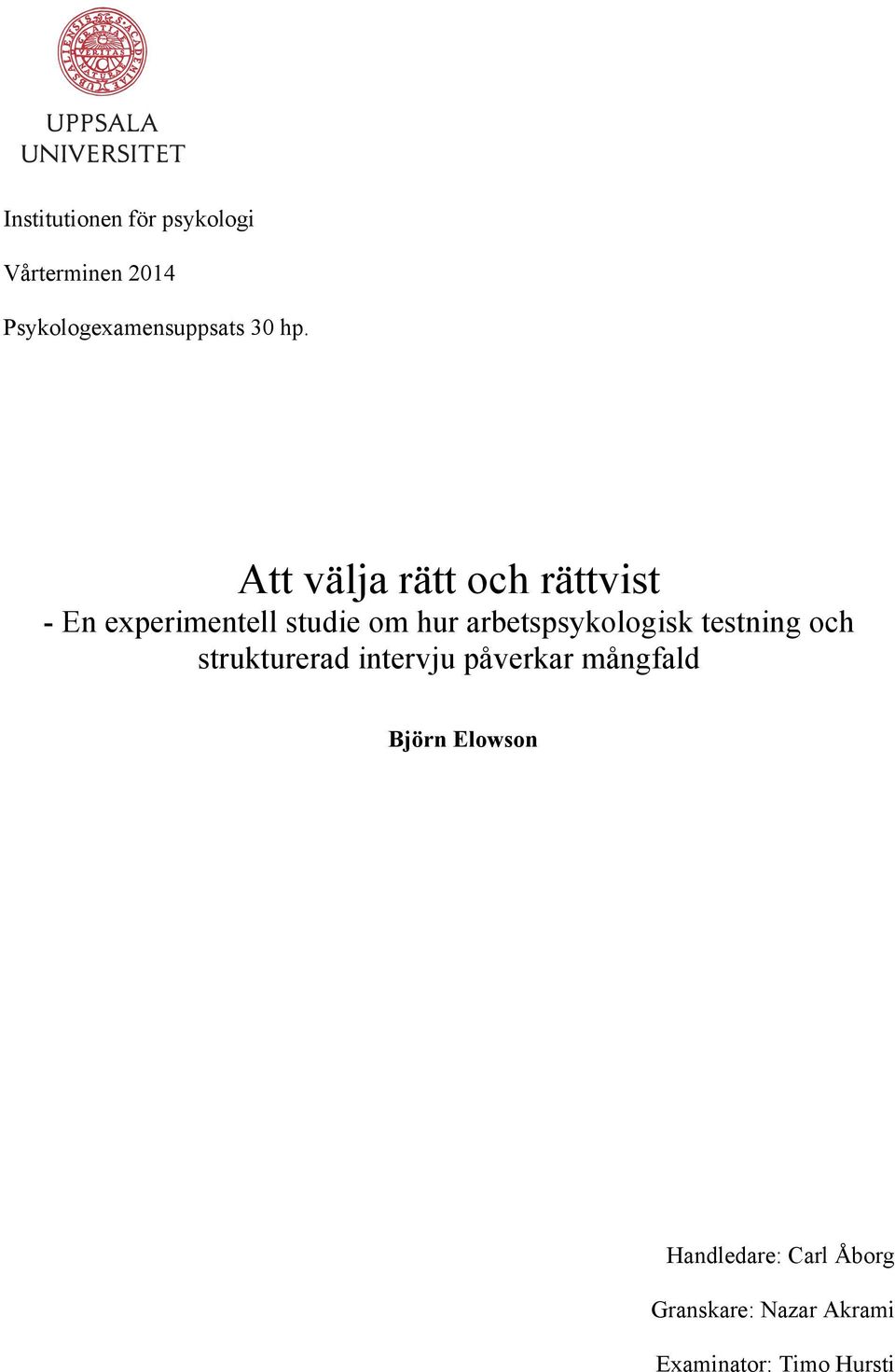 arbetspsykologisk testning och strukturerad intervju påverkar mångfald