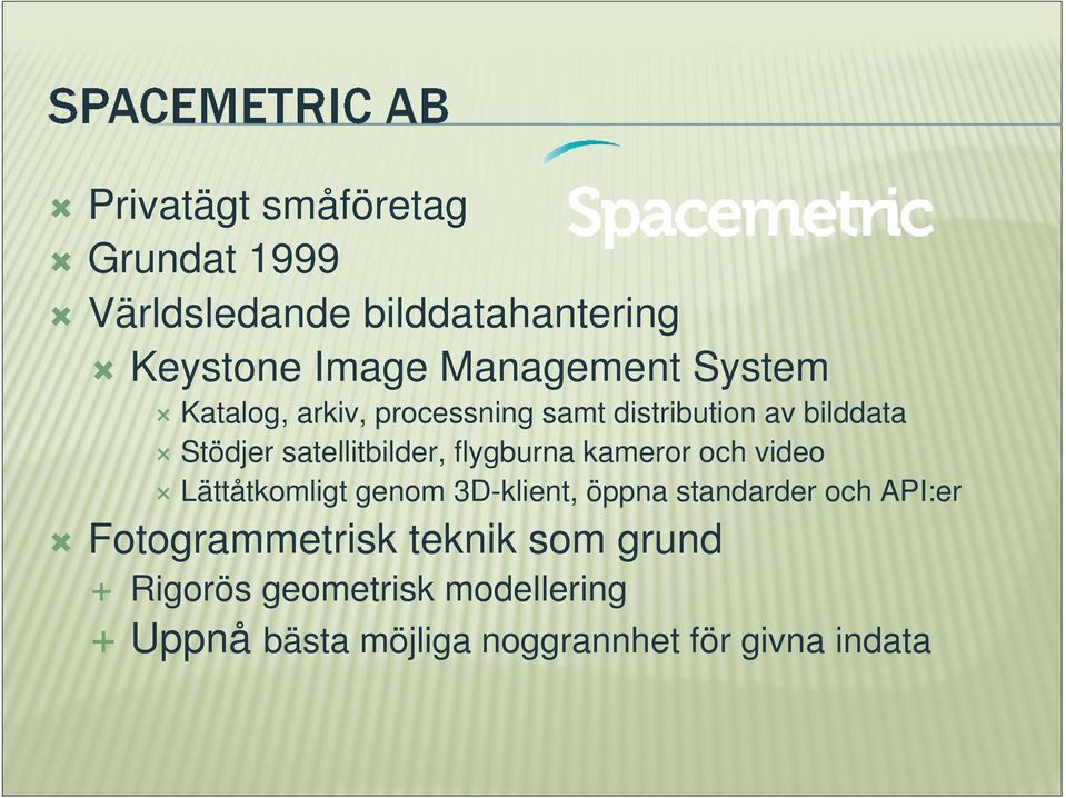 flygburna kameror och video Lättåtkomligt genom 3D-klient, öppna standarder och API:er