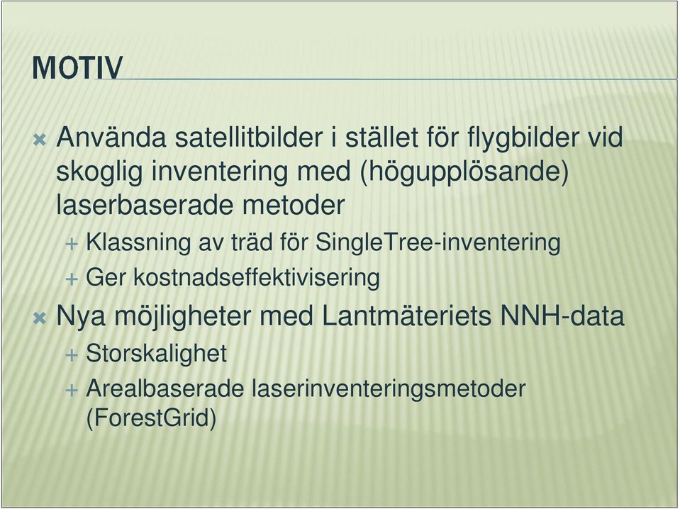 SingleTree-inventering Ger kostnadseffektivisering Nya möjligheter med