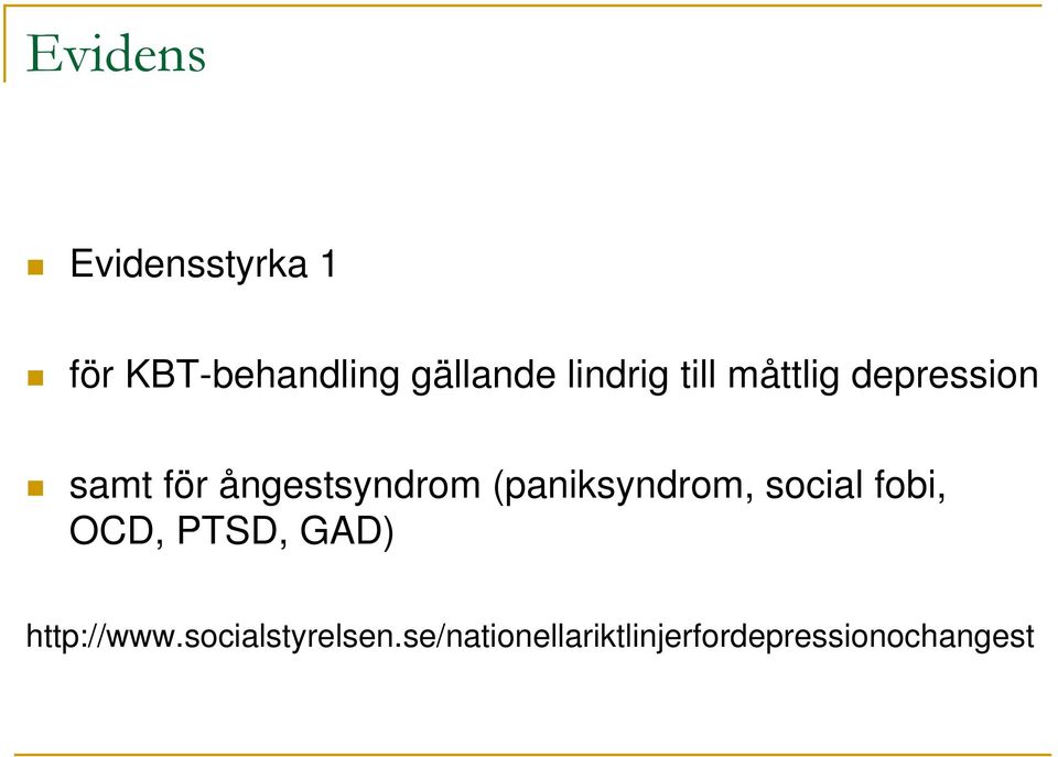(paniksyndrom, social fobi, OCD, PTSD, GAD) http://www.