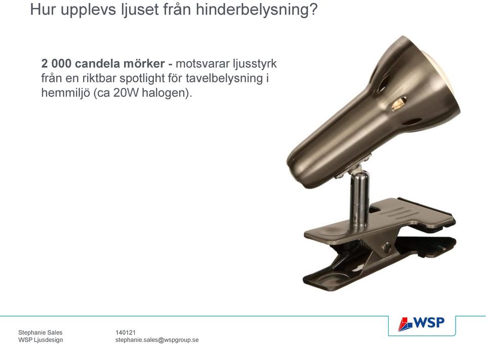 ljusstyrkan från en riktbar spotlight