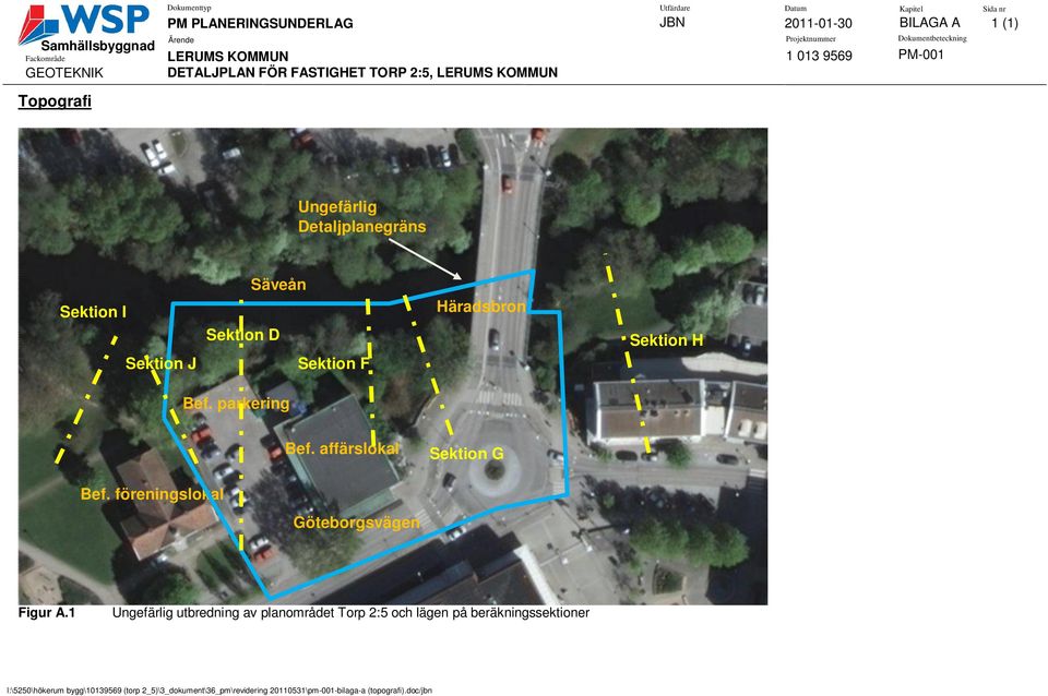 Bef. parkering Bef. affärslokal Sektion G Bef. föreningslokal Göteborgsvägen Figur A.