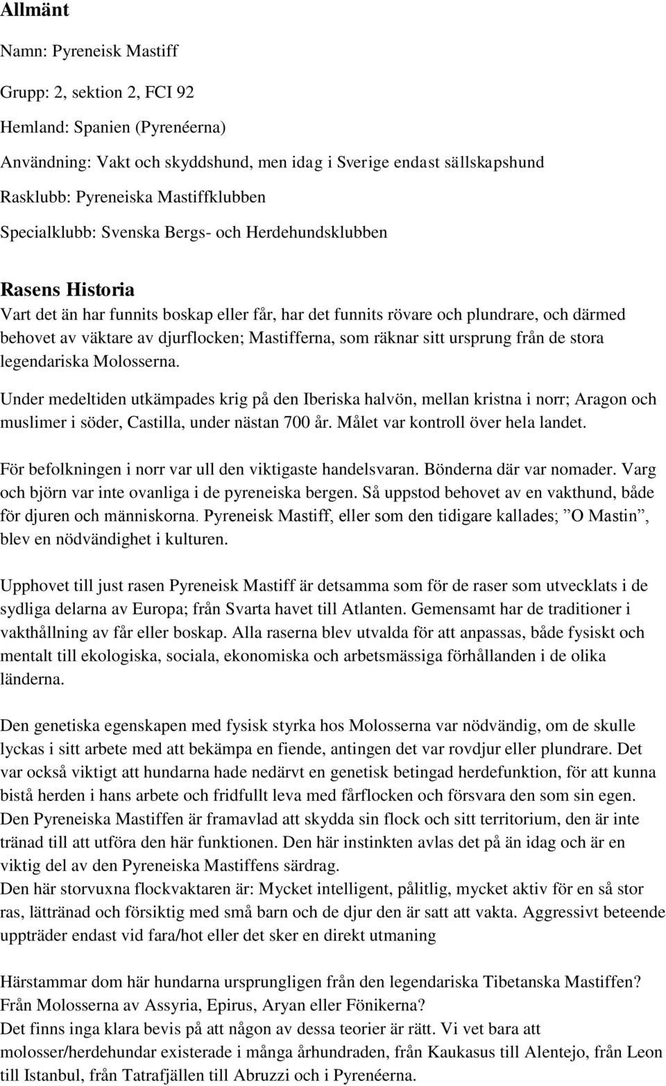 Mastifferna, som räknar sitt ursprung från de stora legendariska Molosserna.