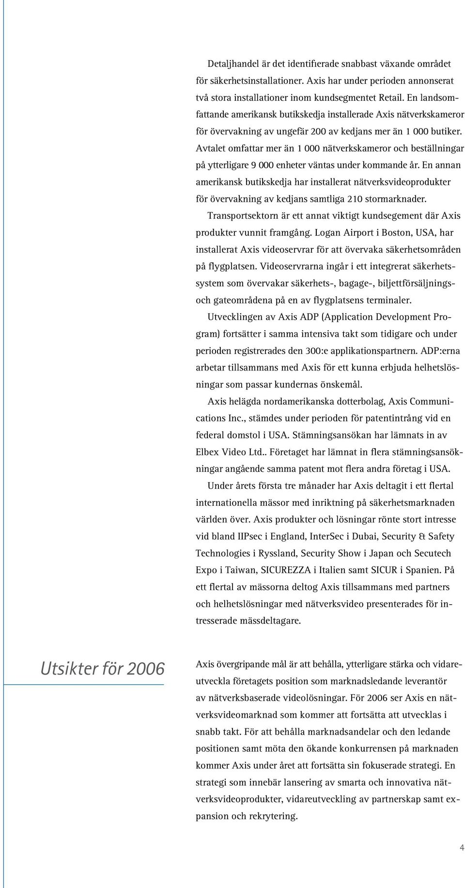 Avtalet omfattar mer än 1 000 nätverkskameror och beställningar på ytterligare 9 000 enheter väntas under kommande år.
