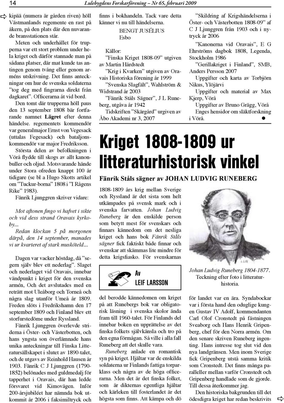 Det finns nteckningr om hur de svensk soldtern tog deg med fingrrn direkt från dgkret. Officerrn åt vid bord.
