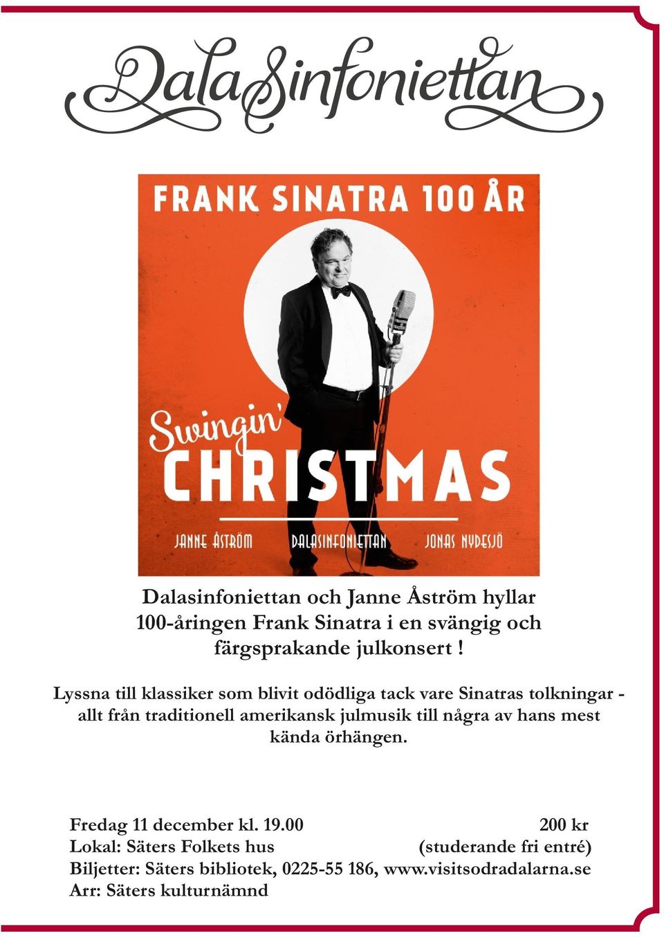 julmusik till några av hans mest kända örhängen. Fredag 11 december kl. 19.