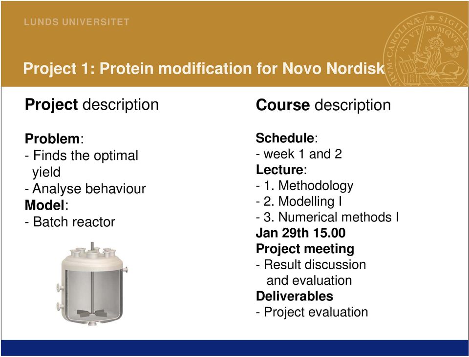 week 1 and 2 Lecture: - 1. Methodology - 2. Modelling I - 3.