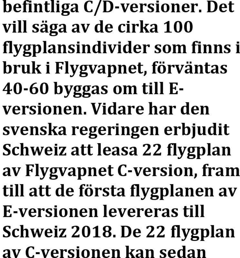 40-60 byggas om till E- versionen.