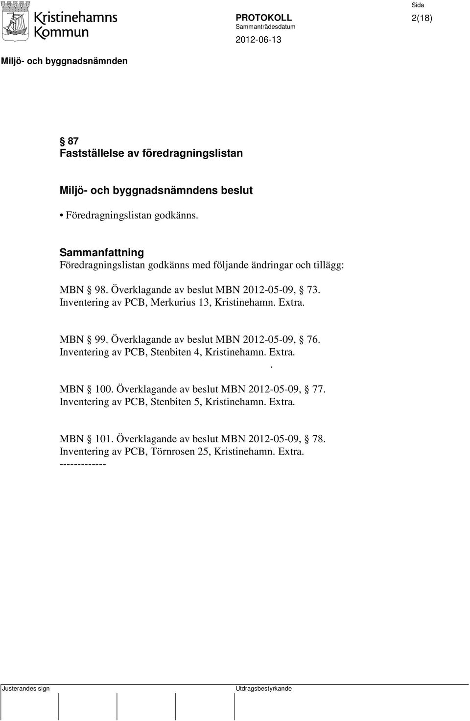 Inventering av PCB, Merkurius 13, Kristinehamn. Extra. MBN 99. Överklagande av beslut MBN 2012-05-09, 76.