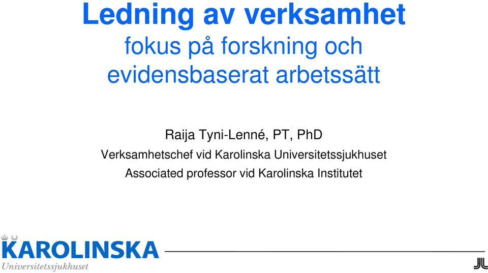 PhD Verksamhetschef vid Karolinska