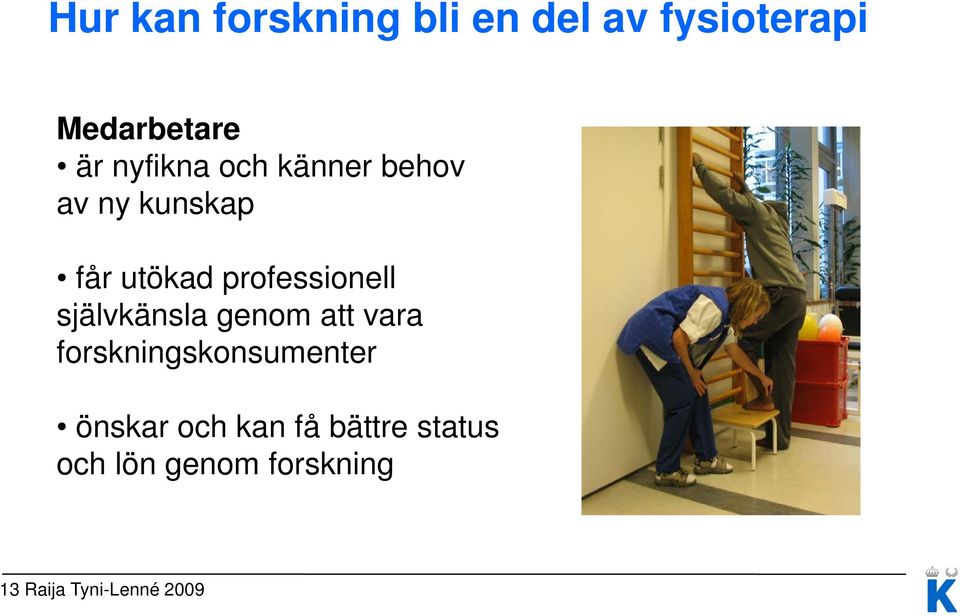 professionell självkänsla genom att vara forskningskonsumenter