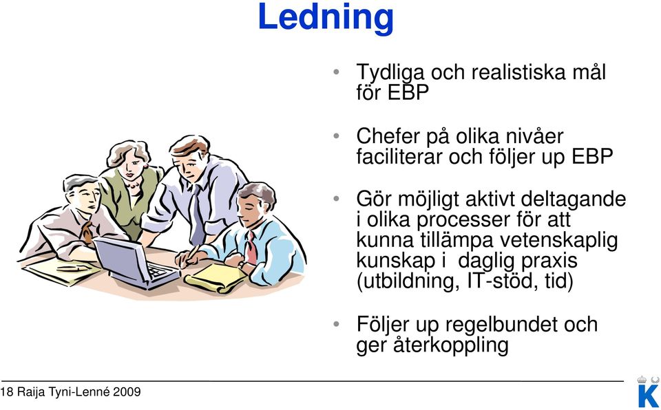 processer för att kunna tillämpa vetenskaplig kunskap i daglig praxis