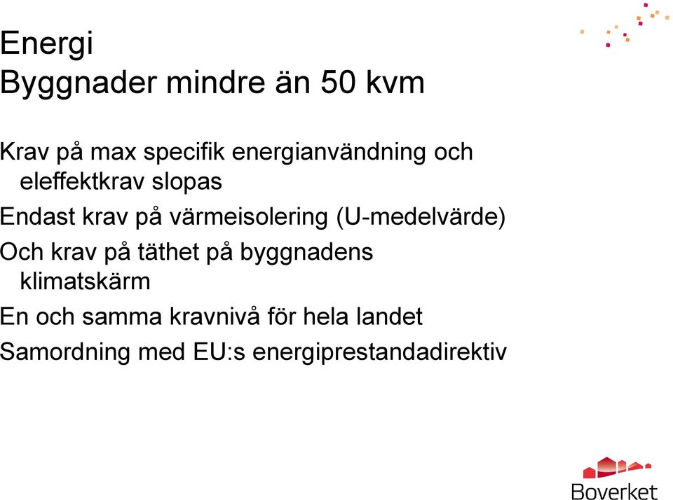 värmeisolering (U-medelvärde) Och krav på täthet på byggnadens