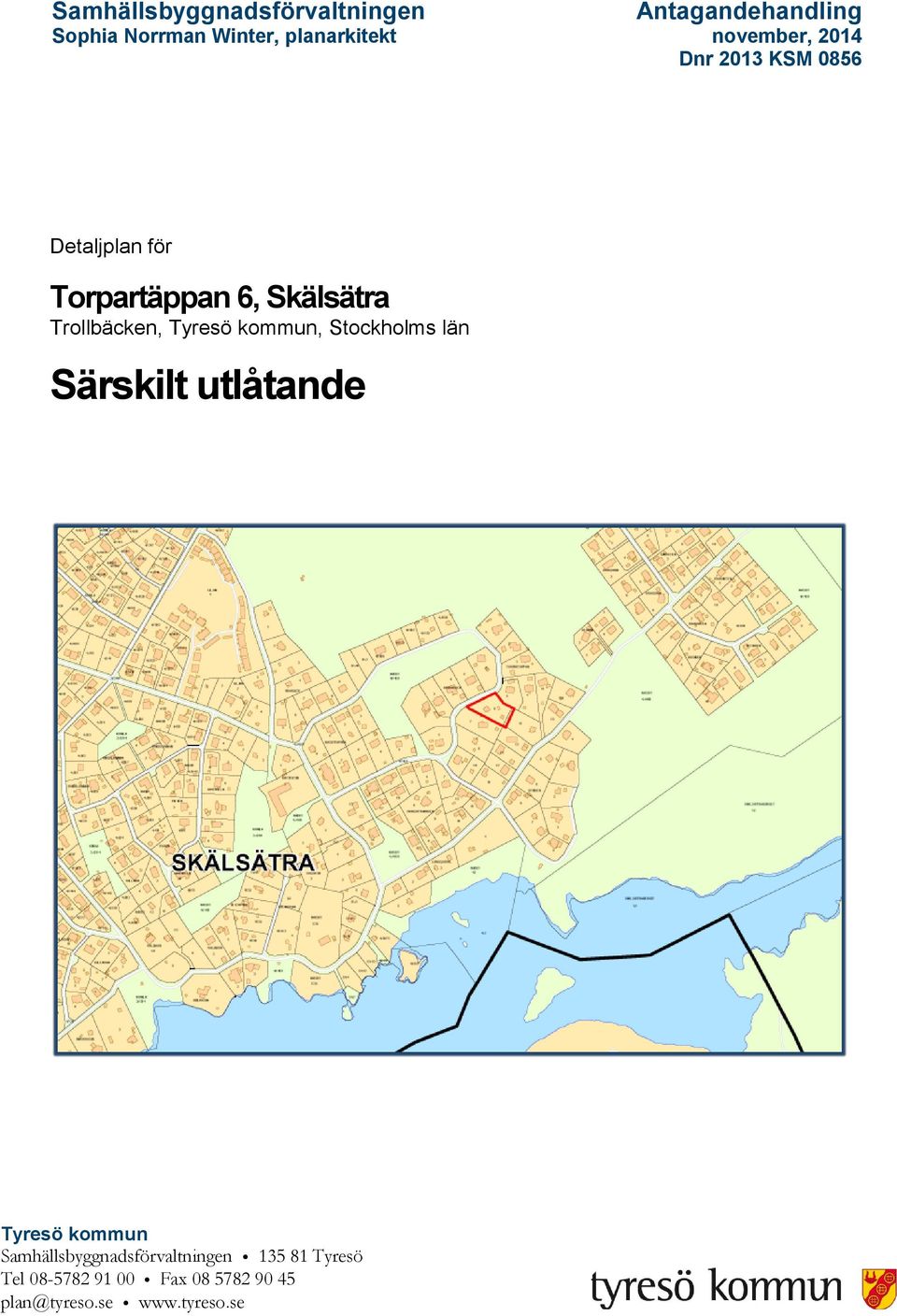 Trollbäcken, Tyresö kommun, Stockholms län Särskilt utlåtande Tyresö kommun