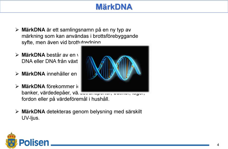 MärkDNA innehåller en unik kod.