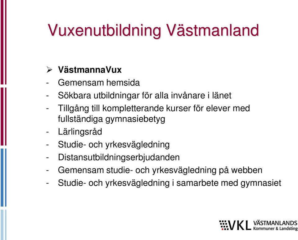 gymnasiebetyg - Lärlingsråd - Studie- och yrkesvägledning - Distansutbildningserbjudanden -