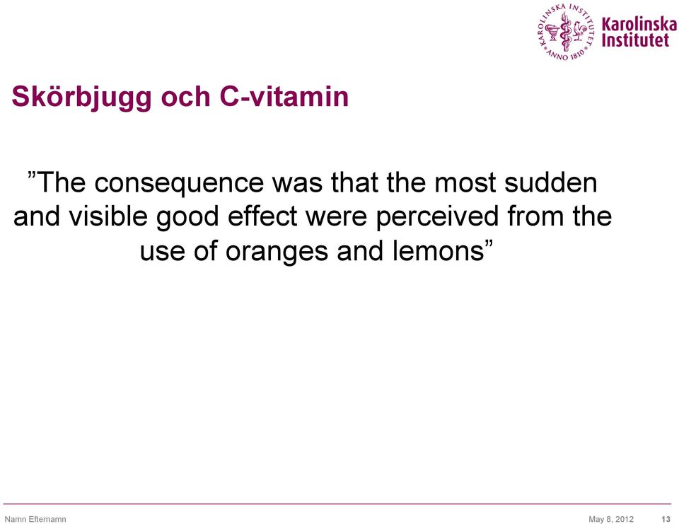 effect were perceived from the use of