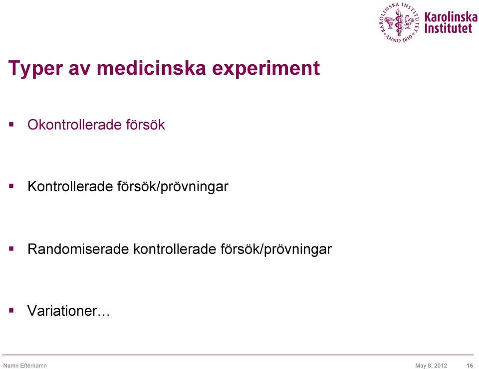försök/prövningar Randomiserade