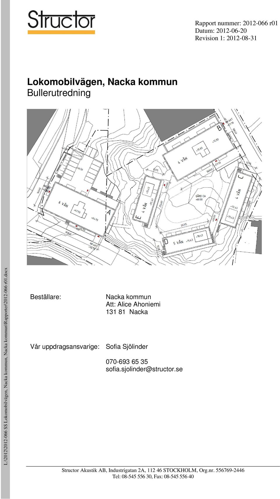 docx Beställare: Nacka kommun Att: Alice Ahoniemi 131 81 Nacka Vår uppdragsansvarige: Sofia Sjölinder