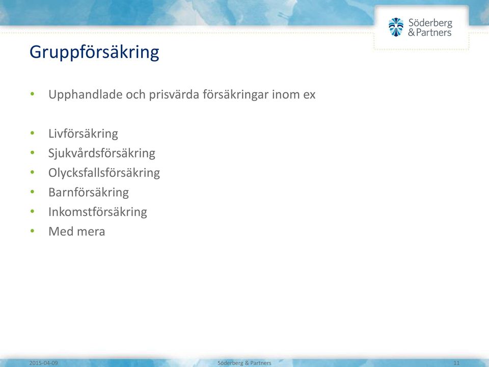 Sjukvårdsförsäkring Olycksfallsförsäkring