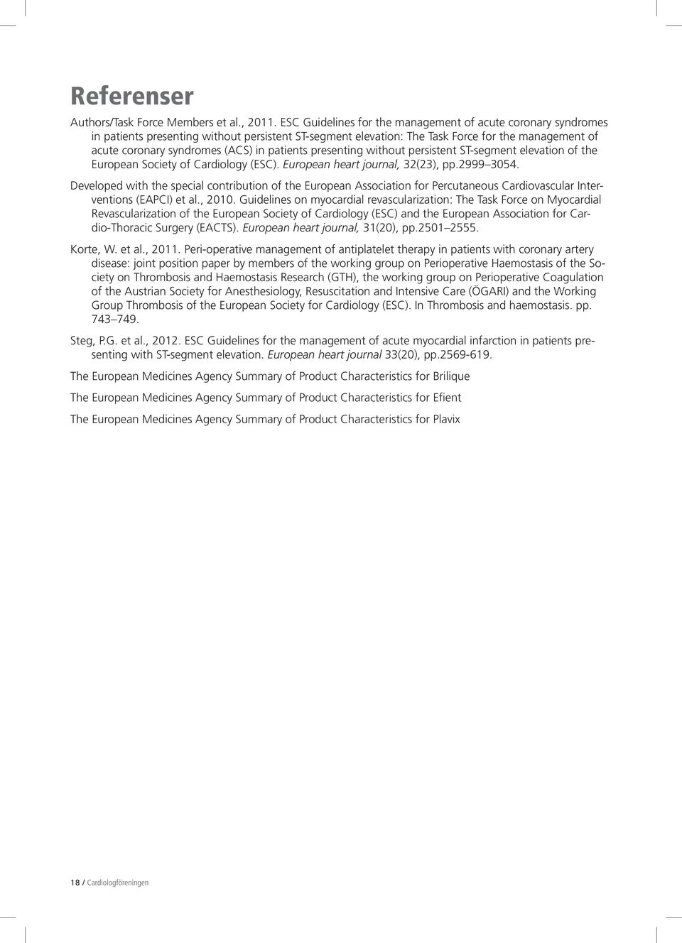 patients presenting without persistent ST-segment elevation of the European Society of Cardiology (ESC). European heart journal, 32(23), pp.2999 3054.