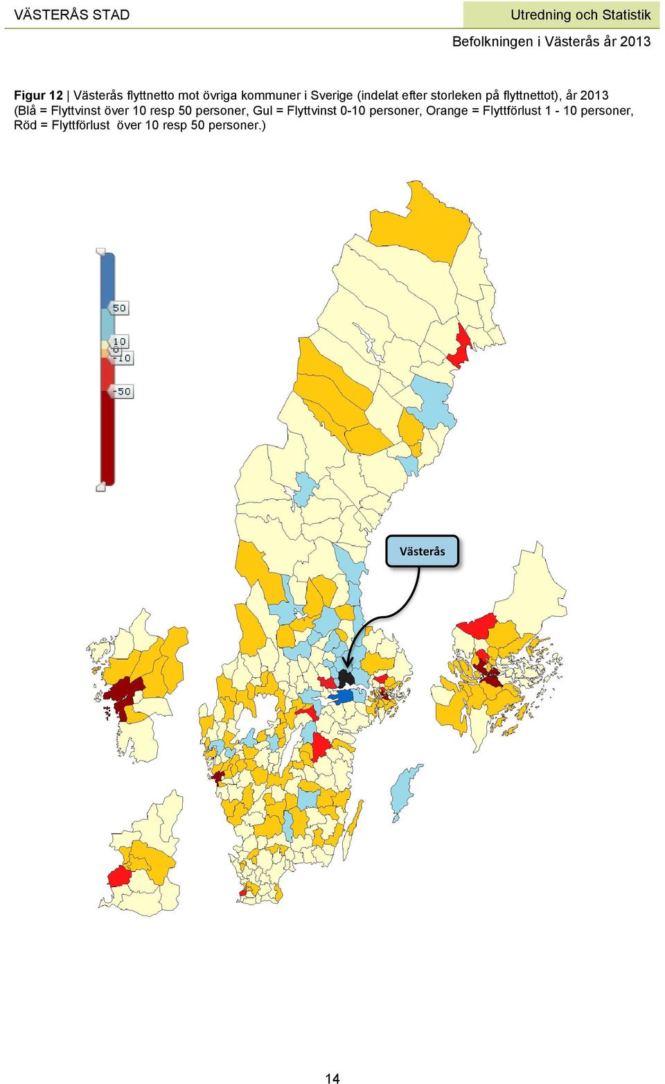 resp 50 personer, Gul = Flyttvinst 0-10 personer, Orange =