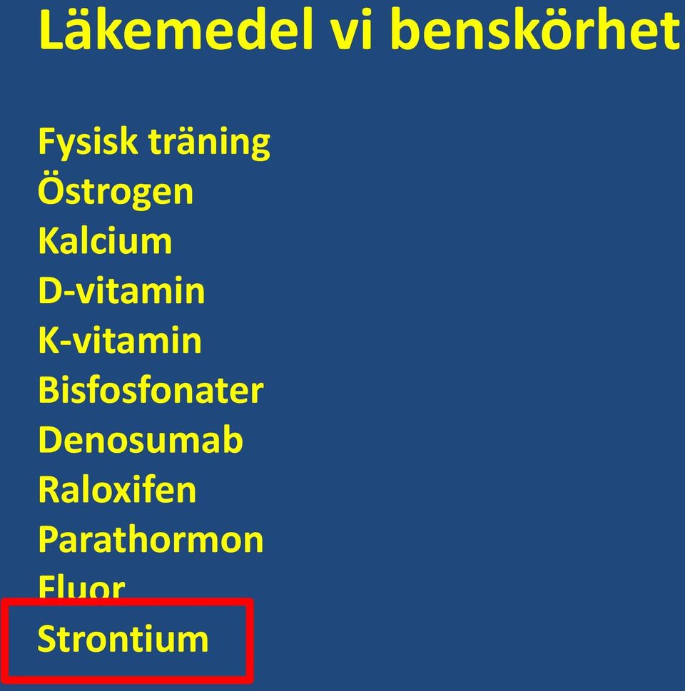 K-vitamin Bisfosfonater Denosumab