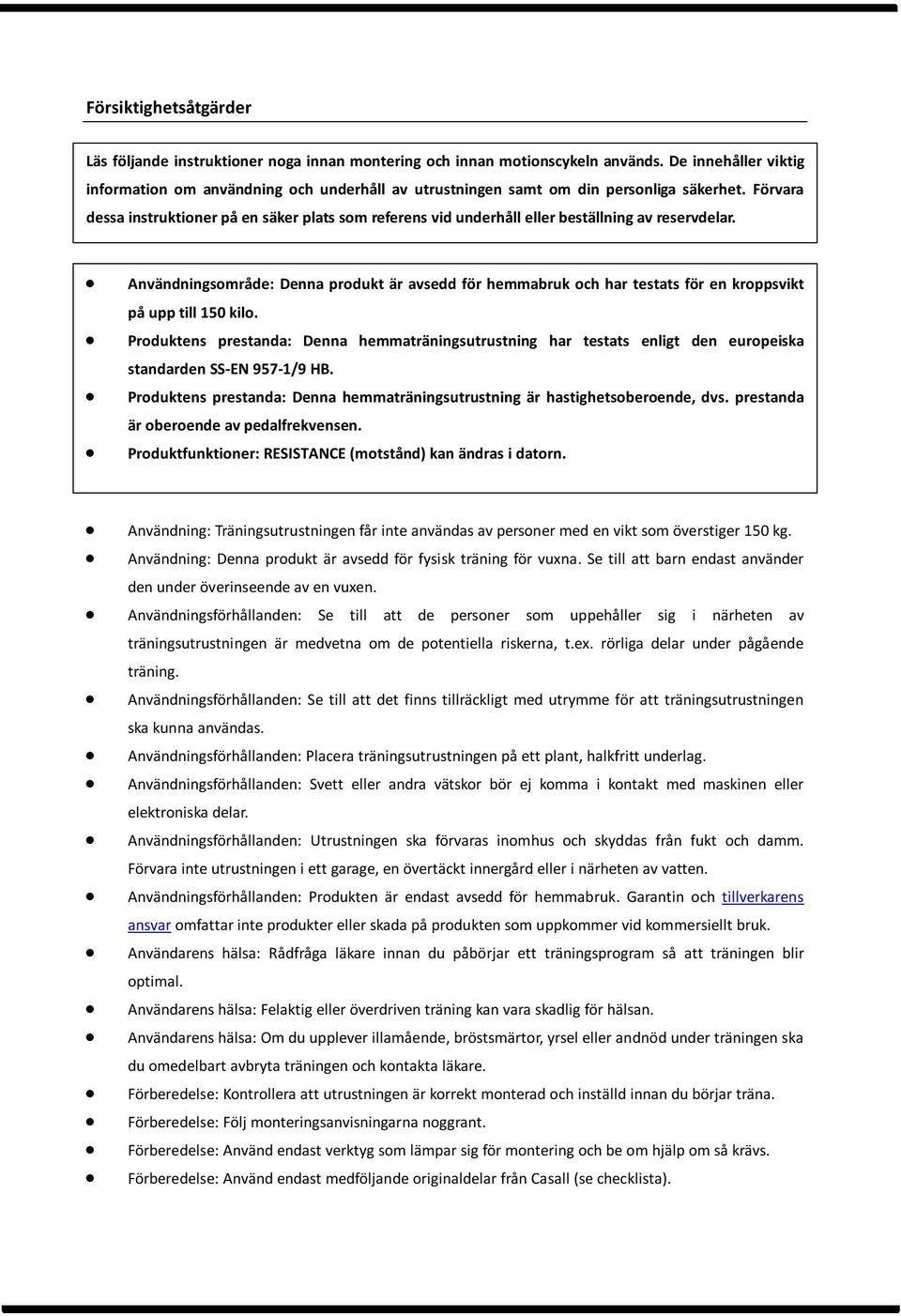 Förvara dessa instruktioner på en säker plats som referens vid underhåll eller beställning av reservdelar.
